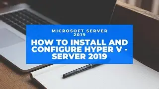 Window Server 2019 Training | How to Install and Configure Hyper V server -Server 2019 (Hindi-25)