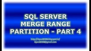 Merge Range - Partition in SQL Server - Part 4