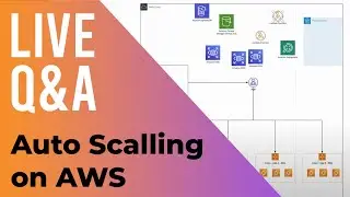 Auto Scaling On AWS - Live Q&A With Community Members