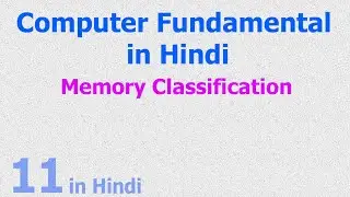 11  - Memory Classification - Cache, Primary (RAM & ROM) & Secondary (HDD, Pen drive, etc)