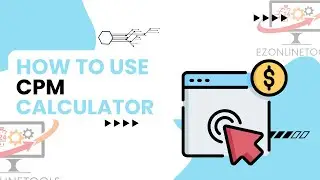 How to Use CPM Calculator Tool Online By Ezonlinetools.com