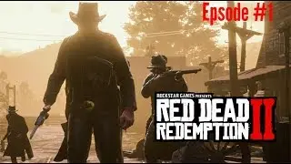 Red Dead Redemption 2: Chapter 1(Colter)|Walkthrough Ep.1
