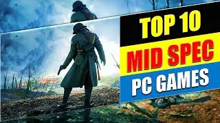 Top 10 Mid Spec PC Games | 8gb Ram , 4gb VRAM | Realistic Graphics Action & Adventure PC Games