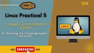 Setting Up Cryptographic Services In Linux System | BSCIT Linux Practical 5B Part 1