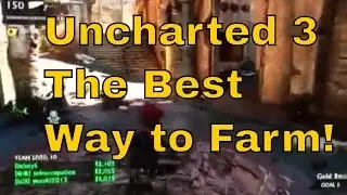 Uncharted 3 The Best way to farm