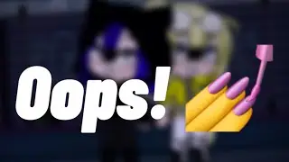 || Oops! 💅 || Meme || Mlb/Miraculous Ladybug || TWIST || Original idea? || Gacha Club || •Daisy• ||