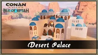 HOW TO BUILD A DESERT PALACE [SPEED BUILD] - CONAN EXILES