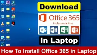 How to download office 365 in laptop