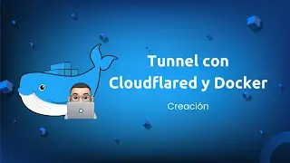 Crear un tunnel expuesto a internet con Cloudflared y Docker