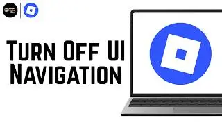 How To Turn Off UI Navigation In Roblox 2026