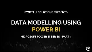 Data Modelling using Power BI | Tutorial Series - Part 5