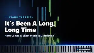 It's Been A Long, Long Time Piano Tutorial | Harry James & Sheet Music