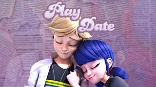 Play Date - Marinette & Adrien [Miraculous MV]