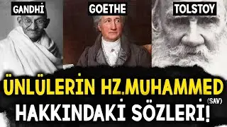 Ünlülerin Hz.Muhammed (sav) Hakkındaki Sözleri!