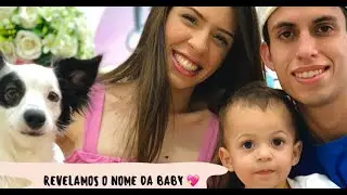 REVELEI O NOME DA NOSSA PRINCESA! 👩‍👧‍👦❤️