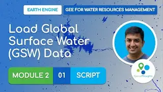 Module 2 - 01 Load Global Surface Water (GSW) Data - GEE for Water Resources Management