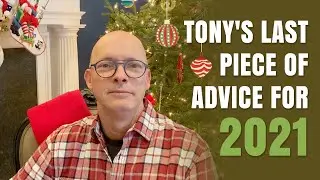 Tony's Last Piece Of Advice For 2021