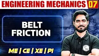 Engineering Mechanics 07 | Belt Friction | ME | CE | XE | PI | GATE 2025 Series