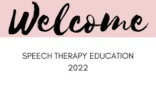 Welcome to Speech Therapy Education in 2022