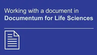Working with a document | Open Text Documentum for Life Sciences