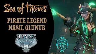 PIRATE LEGEND NASIL OLUNUR | Sea of Thieves Rehber