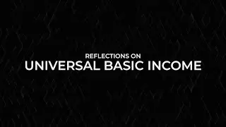 Universal Basic Income - The Rest Is Up to You (abridged)