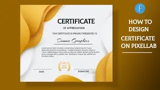 How to Create Certificate in Pixellab ||Pixellab Tutorial || Make Awesome Certificate in Pixellab