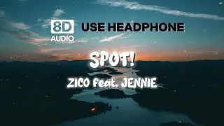 ZICO (지코) ‘SPOT! (feat. JENNIE)’ 8D AUDIO