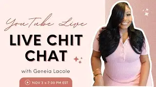 Live Chit-Chat with GeneiaLacole!