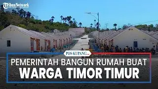 Pemerintah Pusat Siap Bangun 2.100 Rumah Tipe 36 Buat Warga Eks Timor Timur