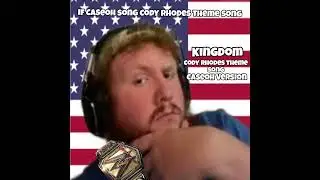 IF CASEOH SANG CODY RHODES THEME SONG
