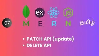 MERN Stack Tamil #07 | Express PATCH and DELETE APIs Tamil | Update and Delete in MongoDB Tamil