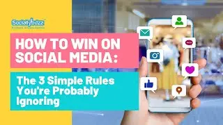 HOW TO WIN ON SOCIAL MEDIA: The 3 Simple Rules You're Probably Ignoring