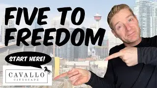 Five to Freedom: Start Here (Cavallo Condos)