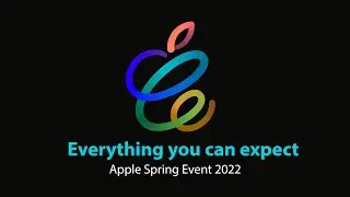 Apple Spring Event 2022 - Everything you can expect