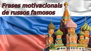 Frases motivacionais de russos famosos