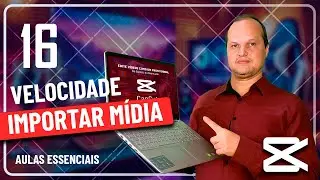 Curso de CapCut - Aula 16 - Edição de Velocidade