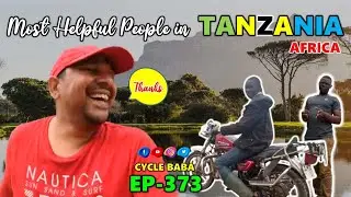Most helpful PEOPLE in Tanzania, Africa,  Ep.373