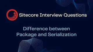 Sitecore Interview Questions - Difference between Package and Serialization