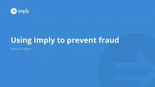 Using Imply to prevent fraud