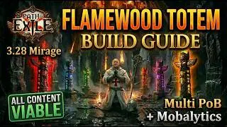 PoE 3.28 FULL Build guide FlameWood Totems all content viable! High damage and tank. Mirage League