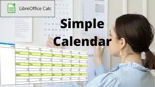How to create a simple calendar in LibreOffice Calc