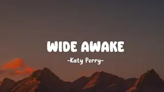 Katy Perry - wide awake [lyrics]