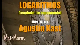 Logaritmos - Ej. 9.9 - By Agustín Kast