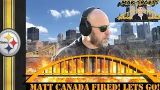 Steelers FIRE Matt Canada!! This fan is PUMPED! Lets go!