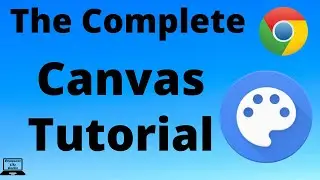 The Complete Chrome Canvas Tutorial