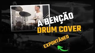 A BENÇÃO | ELIADE BATERA #drumcover #expontaneo