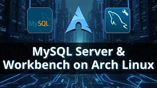 Install MySQL Server & Workbench on Arch Linux – Step-by-Step Guide 🚀 