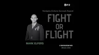 Eject Ego. Stay in the Fight. w/  LtCol Mark Elfers, USMC (Ret).