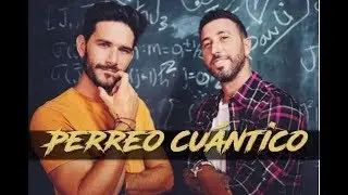 Perreo Cuántico - Javi Moreno ft Javier Santaolalla